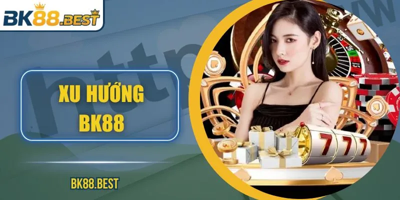 Xu Hướng BK88 – Dẫn Đầu Chuyển Đổi Số Trong Thị Trường